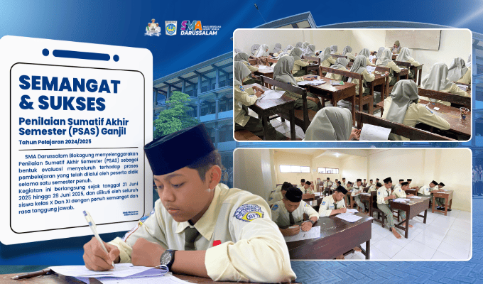 Memasuki Babak Akhir Tahun Ajaran: Penilaian Sumatif Akhir Semester (PSAS) Genap 2024/2025 SMA Darussalam